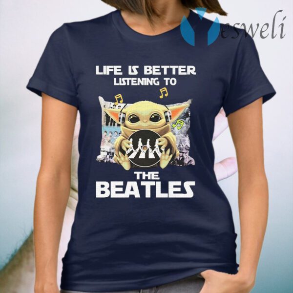 Baby Yoda hug The Beatles life is better listening to The Beatles T-Shirt