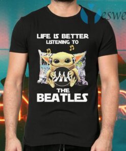 Baby Yoda hug The Beatles life is better listening to The Beatles T-Shirts