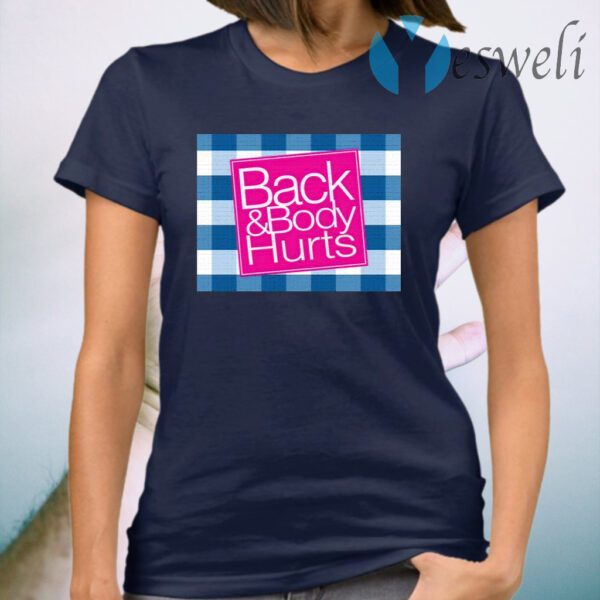 Back And Body Hurts T-Shirt