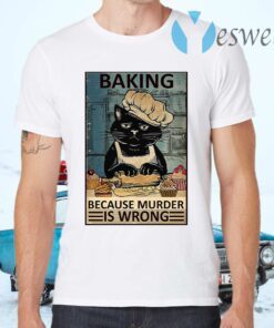 Baking Because Murder Is Wrong Black Cat Vintage T-Shirts