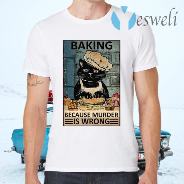 Baking Because Murder Is Wrong Black Cat Vintage T-Shirts