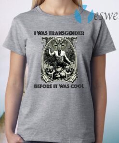 Baphomet I Was Transgender Before It Was Cool T-Shirt