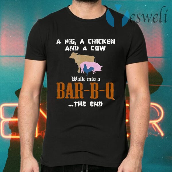 Bbq Tees A Pig A Chicken And A Cow T-Shirts