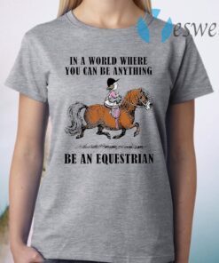 Be An Equestrian T-Shirt