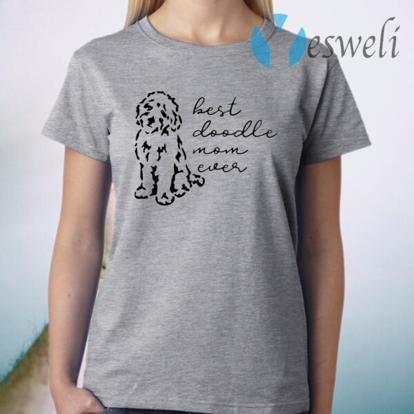 Best Doodle Mom Ever T-Shirt