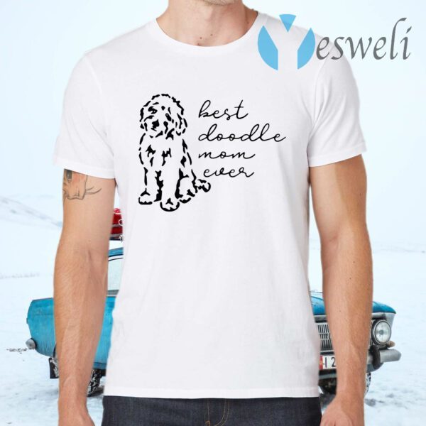 Best Doodle Mom Ever T-Shirts