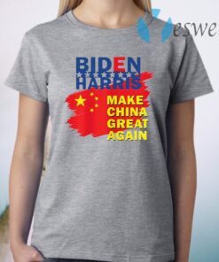 Biden Harris Make China Great Again T-Shirt