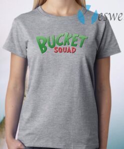 Bucket Squad T-Shirt