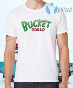 Bucket Squad T-Shirts