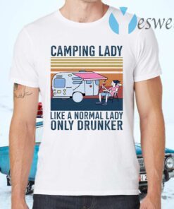 Camping lady like a normal lady only drunker T-Shirts