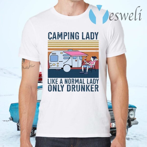 Camping lady like a normal lady only drunker T-Shirts