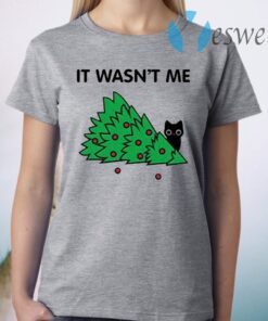 Cat pine tree It wasn’t me Christmas T-Shirt