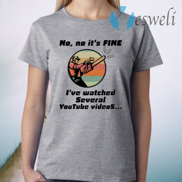 Chainsaw No no it is fine I’ve watched several youtube videos T-Shirt