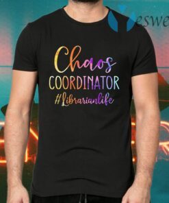 Chaos Coordinator #Librarian Life T-Shirts