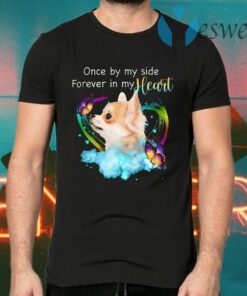 Chihuahua Once By My Side Forever In My Heart T-Shirts