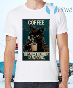 Coffee Because Murder Is Wrong Black Cat Vintage T-Shirts