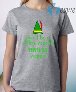 Cotton Headed Ninny Muggins T-Shirt