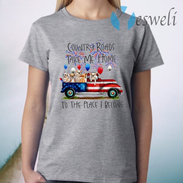 Country Roads Take Me Home To The Place I Belong T-Shirt