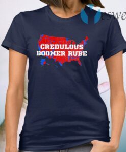 Credulous Boomer Rube T-Shirt