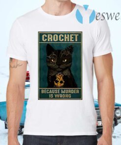 Crochet Because Murder Is Wrong Black Cat Vintage T-Shirts