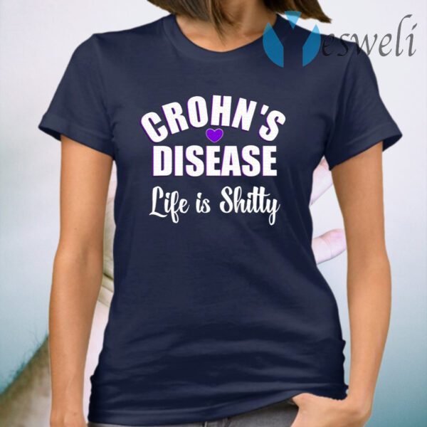 Crohn’s Disease Warrior Awareness Life Is Shitty T-Shirt