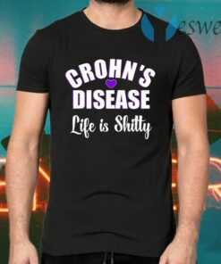 Crohn’s Disease Warrior Awareness Life Is Shitty T-Shirts