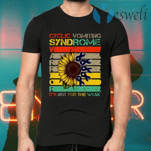 Cyclic Vomiting Syndrome Warrior It Is Not For The Weak Sunflower T-Shirts