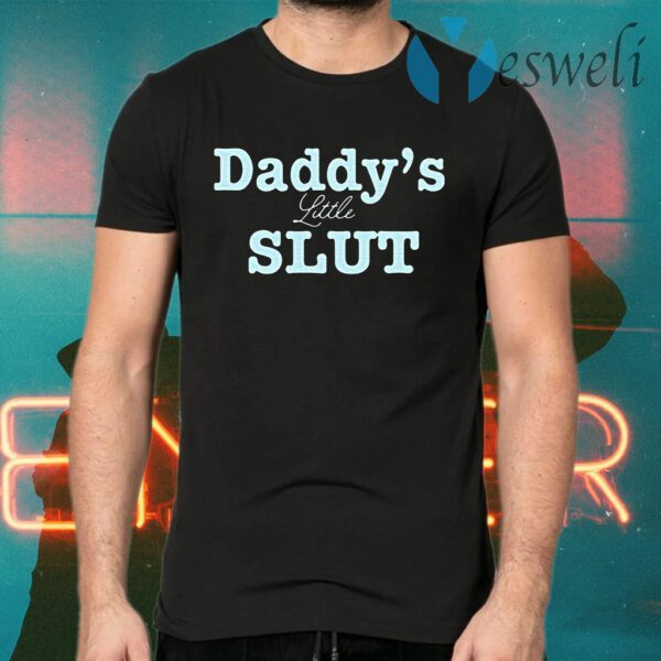 Daddy's Little Slut T-Shirts