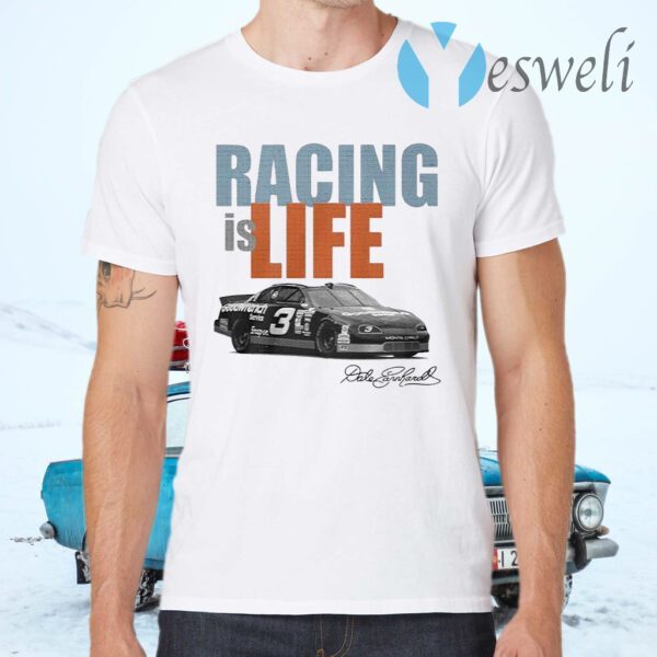 Dale Earnhardt Racing is life signature T-Shirts