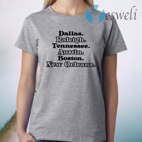 Dallas Raleigh Tennessee Austin Boston New Orleans T-Shirt