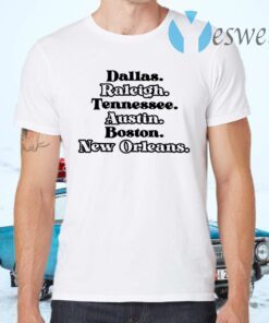 Dallas Raleigh Tennessee Austin Boston New Orleans T-Shirts