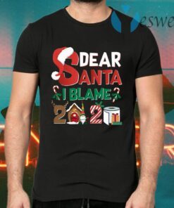 Dear Santa I Blame 2020 Funny Christmas T-Shirts