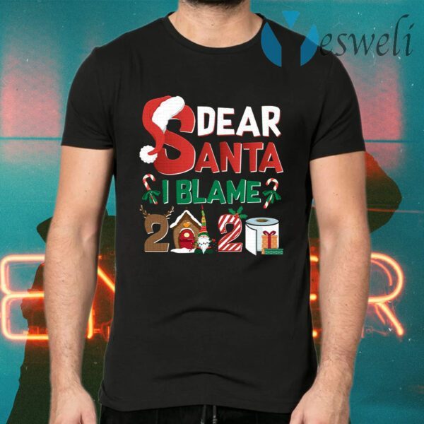 Dear Santa I Blame 2020 Funny Christmas T-Shirts