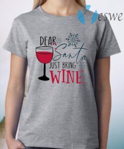 Dear Santa Just Bring Wine Christmas 2020 T-Shirt