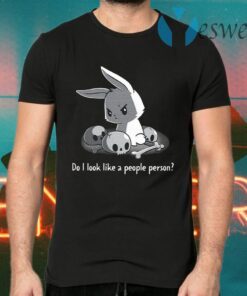 Do I Look Like A People Person T-Shirts