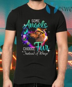 Dog Lover Butterflies Some Angles Choose Fur Instead Of Wings T-Shirts