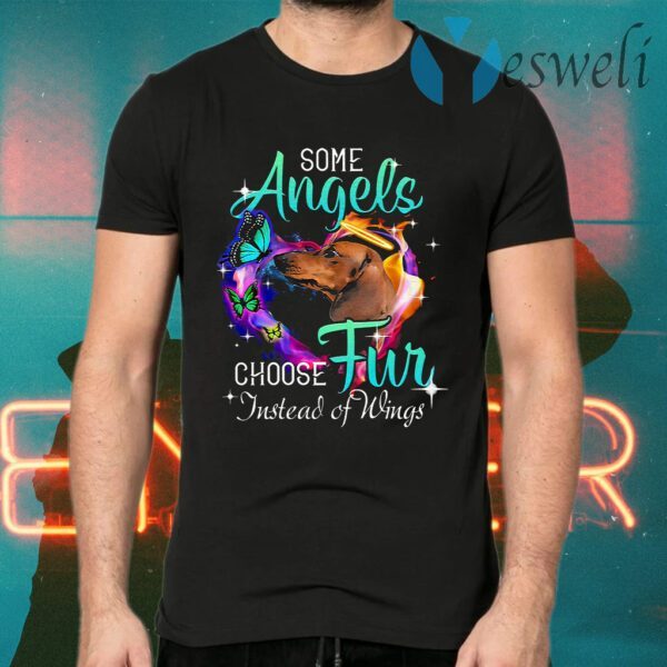 Dog Lover Butterflies Some Angles Choose Fur Instead Of Wings T-Shirts