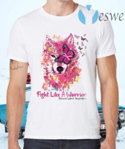 Fight Like A Warrior Wolf Breast Cancer Awareness T-Shirts