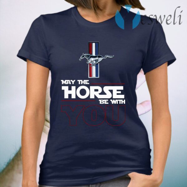 Ford Mustang May The Horse Be With You T-Shirt