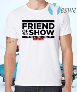 Friend Of The Show The Joe Budden Podcast with Rory and Mal T-Shirts