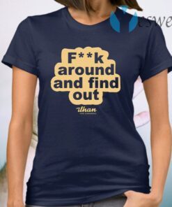 Fuck Around And Find Out Ithan For Congress T-Shirt