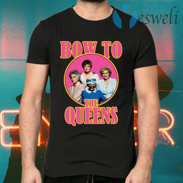 Golden Girls bow to the queens T-Shirts