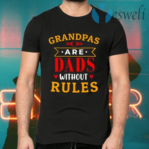 Grandpas Are Dads without Rules Birthday Gifts for Grandpa T-Shirts