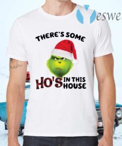 Grinch There’s Some Ho’s In This House Christmas T-Shirts
