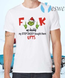 Grinch fuck my daddy my step daddy bought them gifts T-Shirts