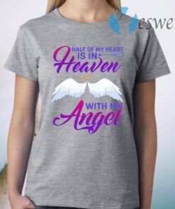 Half Of My Heart Is In Heaven T-Shirt