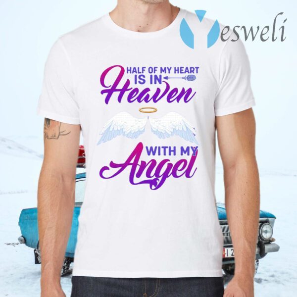 Half Of My Heart Is In Heaven T-Shirts
