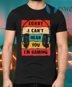 Headphone Sorry I Can’t Hear You I’m Gaming Vintage T-Shirts