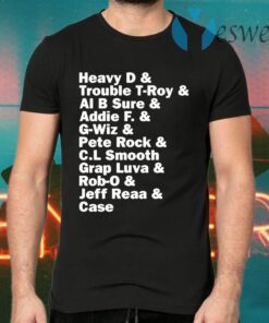 Heavy D And Trouble T-Roy And Al B Sure And Addie F And G-Wiz T-Shirts