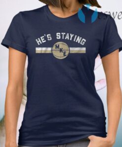 Hes staying T-Shirt